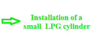 Installation of a small  LPG cylinder
